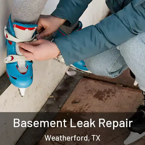  Basement Leak Repair Weatherford, TX