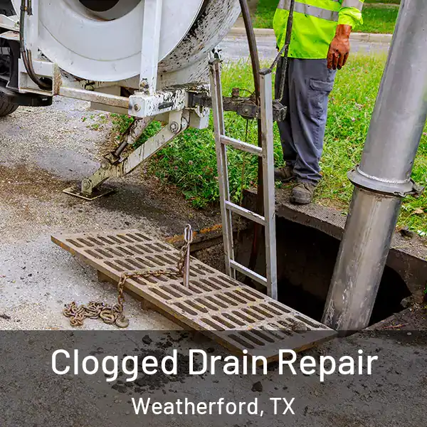  Clogged Drain Repair Weatherford, TX
