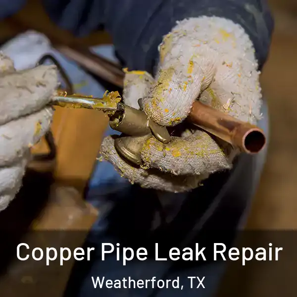  Copper Pipe Leak Repair Weatherford, TX