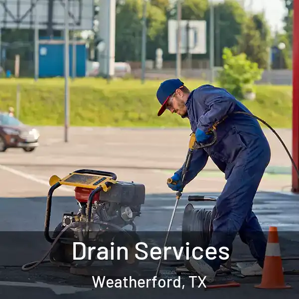  Drain Services Weatherford, TX