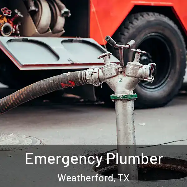  Emergency Plumber Weatherford, TX