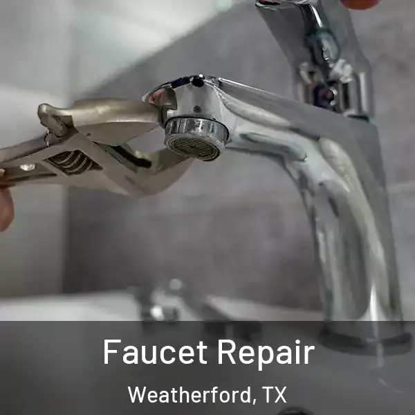  Faucet Repair Weatherford, TX