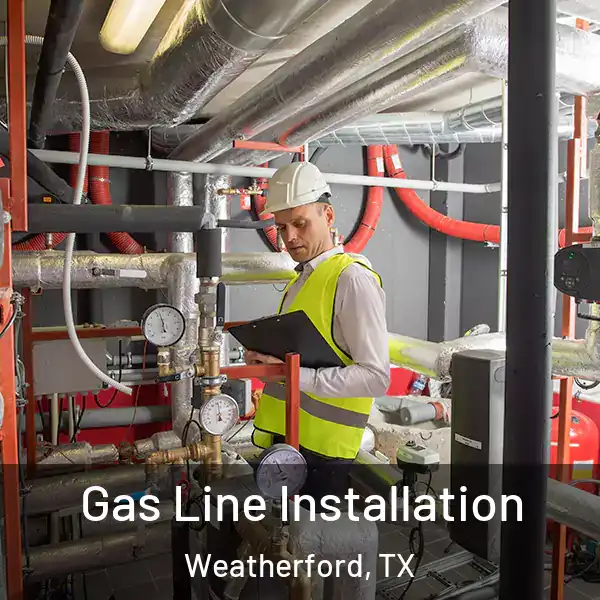 Gas Line Installation Weatherford, TX
