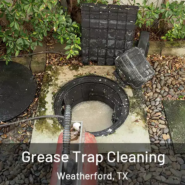  Grease Trap Cleaning Weatherford, TX