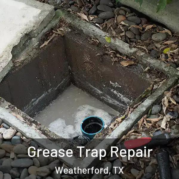  Grease Trap Repair Weatherford, TX