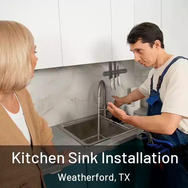  Kitchen Sink Installation Weatherford, TX