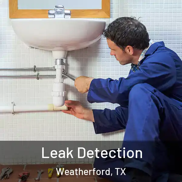  Leak Detection Weatherford, TX