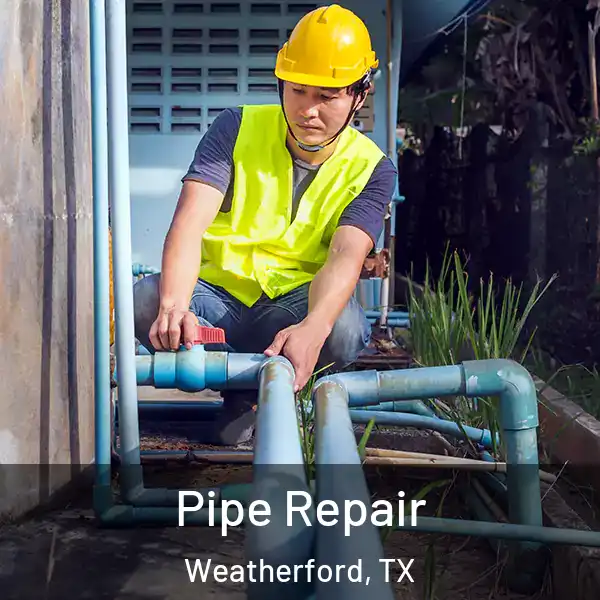  Pipe Repair Weatherford, TX