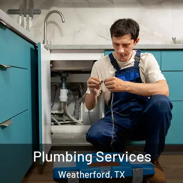 Plumbing Services Weatherford, TX
