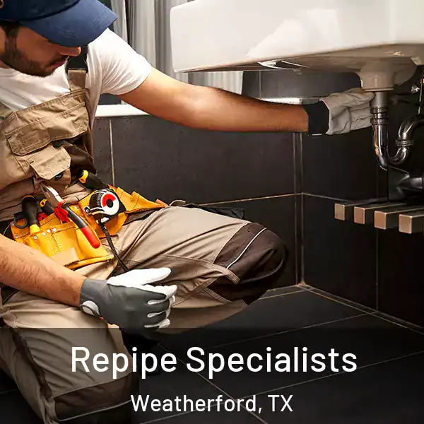  Repipe Specialists Weatherford, TX