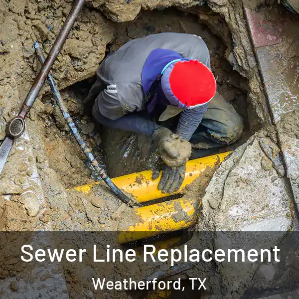  Sewer Line Replacement Weatherford, TX