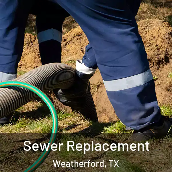  Sewer Replacement Weatherford, TX