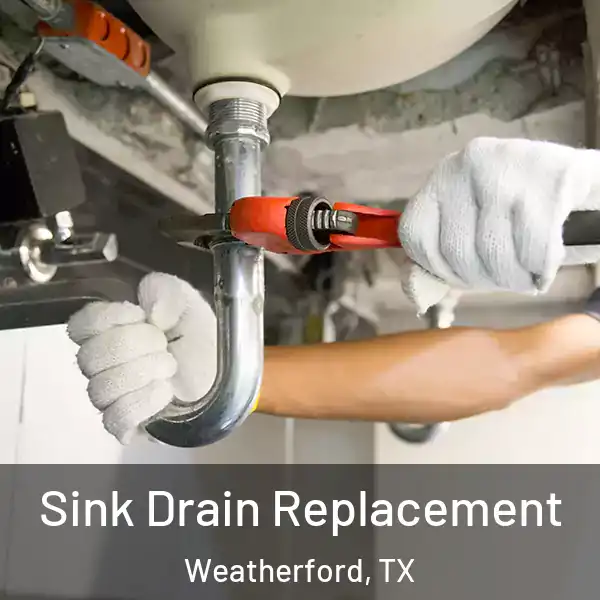  Sink Drain Replacement Weatherford, TX