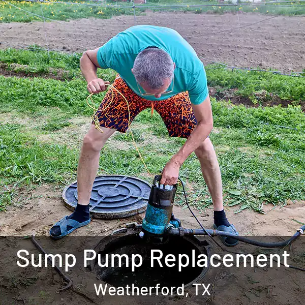  Sump Pump Replacement Weatherford, TX