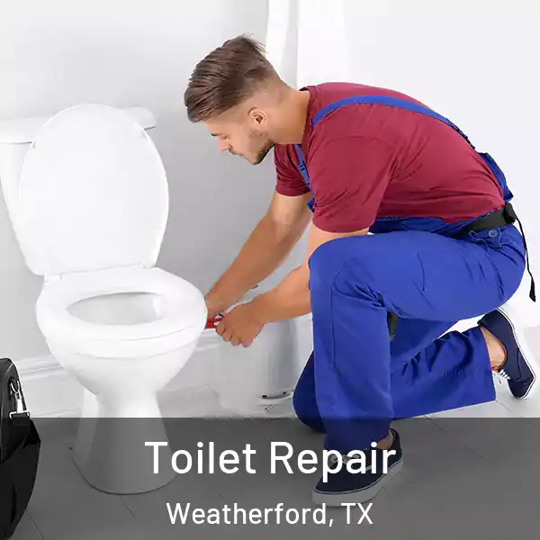  Toilet Repair Weatherford, TX