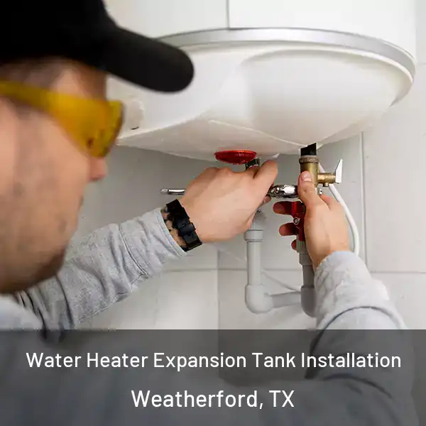  Water Heater Expansion Tank Installation Weatherford, TX