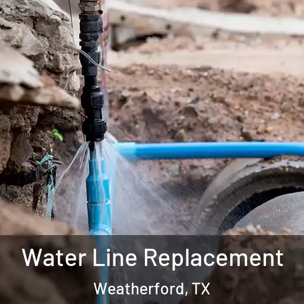  Water Line Replacement Weatherford, TX